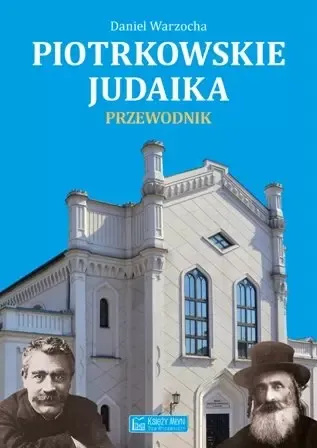 Piotrkowskie judaika. Przewodnik zdjęcie 1