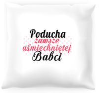 Poduszka Poducha zawsze uśmiechniętej Babci