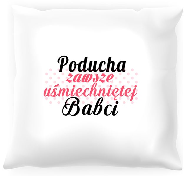 Poduszka Poducha zawsze uśmiechniętej Babci zdjęcie 1