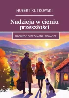 Nadzieja w cieniu przeszłości