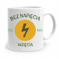 Kubek Dla Elektryka Bez Napięcia Nie Ma Wzięcia Z Nadrukiem Ze Zdjęciem
