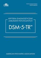 Kryteria diagnostyczne zaburzeń psych. DSM-5-TR