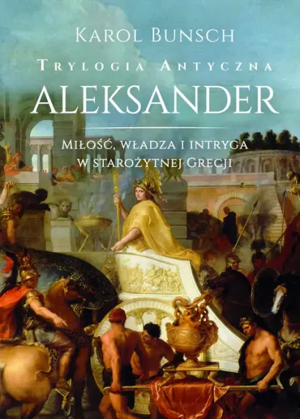 Trylogia antyczna T.3 Aleksander zdjęcie 1