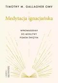 Medytacja ignacjańska. Wprowadzenie do modlitwy Pismem Świętym