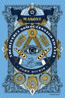 Masoni. Architekci nowoczesnego świata