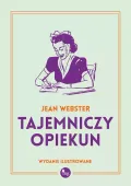 Tajemniczy opiekun (wydanie ilustrowane)