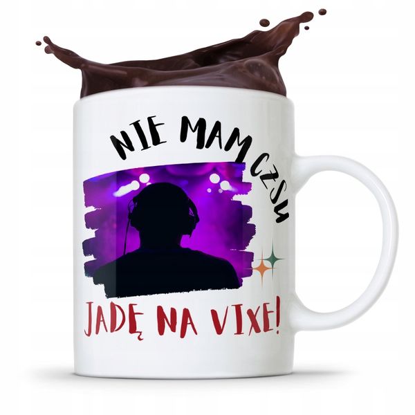 Dla Dja Muzyka Kubek Nie Mam Czasu Jadę Na Vixe! Z Nadrukiem Ze Zdjęciem zdjęcie 1