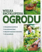 Wielka encyklopedia ogrodu Agnieszka Gawłowska, Joanna Mikołajczyk