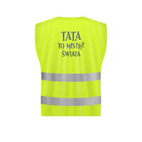 kamizelka odblaskowa "TATA TO MISTRZ ŚWIATA"