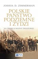POLSKIE PAŃSTWO PODZIEMNE I ŻYDZI W CZASIE II. . . JOSHUA D. ZIMMERMAN