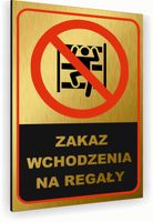 Tabliczka znak informacyjny 20x15 Złota NIE WCHODZIĆ NA REGAŁY Dibond