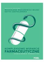 Kompleksowe wsparcie farmaceutyczne - Magdalena Makarewicz-Wujec