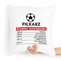 Poduszka Prezent Dla Piłkarza Stawka Godzinowa Z Nadrukiem Ze Zdjęciem