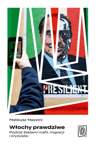 Włochy Prawdziwe. Podróż Śladami Mafii, Migracji I Kryzysów na Arena.pl