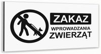 Tabliczka informacyjna BIAŁA z dibondu ZAKAZ WPROWADZANIA ZWIERZĄT