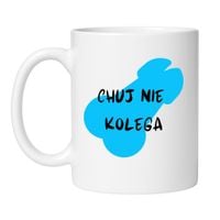 KUBEK "CHUJ NIE KOLEGA"