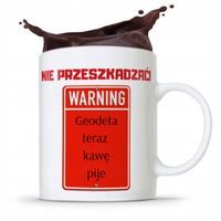 Kubek Prezent Dla Geodety Nie Przeszkadzać Z Nadrukiem Ze Zdjęciem