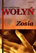 Saga rodzinna. Wołyń. Zosia.