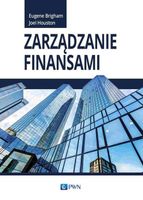 ZARZĄDZANIE FINANSAMI EUGENE BRIGHAM, JOEL HOUSTON