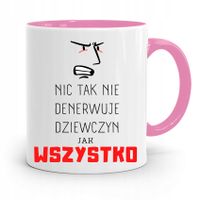 Kubek Różowy Dla Dziewczyny Wszystko Denerwuje Z Nadrukiem Ze Zdjęciem
