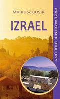 IZRAEL. PRZEWODNIK BIBLIJNY MARIUSZ ROSIK