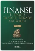 Finanse u progu trzeciej dekady XXI wieku. Tom 1