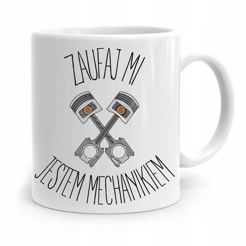 Kubek Mechanika Zaufaj Mi Jestem Mechanikiem Z Nadrukiem Ze Zdjęciem na Arena.pl