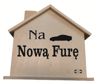 drewniana skarbonka domek na nową furę
