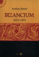 Bizancjum 1024-1492 Jonathan Shepard