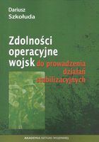 Zdolności operacyjne wojsk do prowadzenia działań stabilizacyjnych Dariusz…