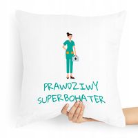 Poduszka Dla Pielęgniarki Prawdziwy Superbochater Z Nadrukiem Ze Zdjęciem