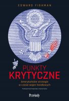 Punkty krytyczne. Amerykańskie strategie w czasie wojen handlowych