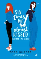 Six times we almost kissed (and one time we did)