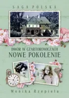 Saga Polska. Tom 2. Dwór w Czartorowiczach. Nowe pokolenie