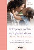 Pokojowy rodzic, szczęśliwe dzieci Laura Markham