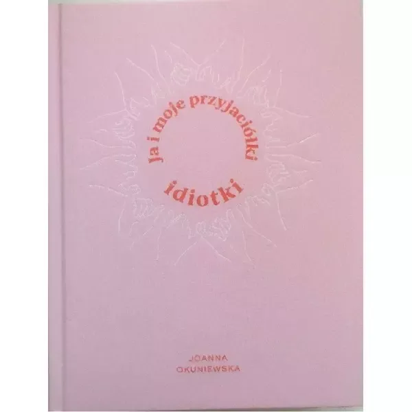 Ja I Moje Przyjaciółki Idiotki zdjęcie 1