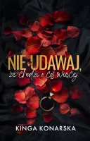 Nie udawaj, że chodzi o coś więcej