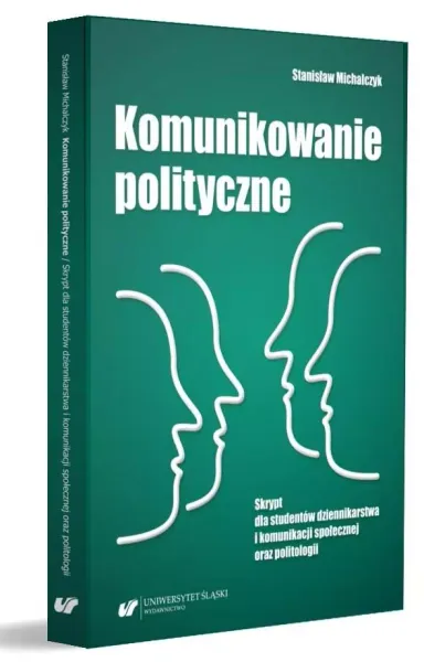 Komunikowanie polityczne. Skrypt dla studentów... zdjęcie 1
