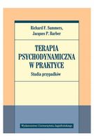 Terapia psychodynamiczna w praktyce Summers Richard F., Barber Jacques P.