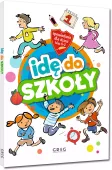 Idę Do Szkoły. Opowiadania Dla Dzieci (Klasy 0-3)