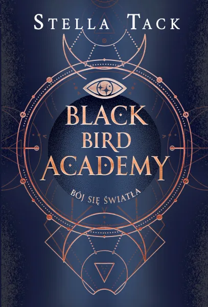 Bój się światła. Black Bird Academy. Tom 2 zdjęcie 1