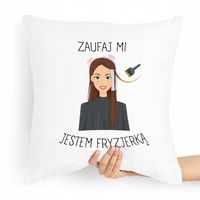 Poduszka Fryzjerki Zaufaj Mi Jestem Fryzjerką Z Nadrukiem Ze Zdjęciem