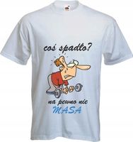 ŚMIESZNA Koszulka z nadrukiem COŚ SPADŁO NIE MASA