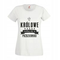 Koszulka urodziny KRÓLOWE RODZĄ SIĘ W PAŹDZIERNIKU