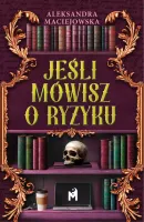 Jeśli mówisz o ryzyku