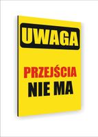 Tabliczka znak informacyjny nadruk UV 30x20 uwaga przejścia nie ma