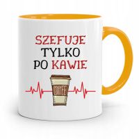 Kubek Żółty Dla Szefa Szefuję Tylko Po Kawie Z Nadrukiem Ze Zdjęciem