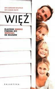 Więź. Dlaczego rodzice powinni być ważniejsi zdjęcie 2