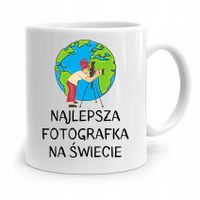 Kubek Dla Fotografa Najlepsza Fotografka Świata Z Nadrukiem Ze Zdjęciem