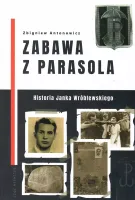 Zabawa z Parasola Historia Janka Wróblewskiego